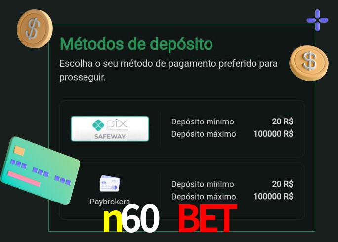 O cassino n60 bet oferece uma grande variedade de métodos de pagamento