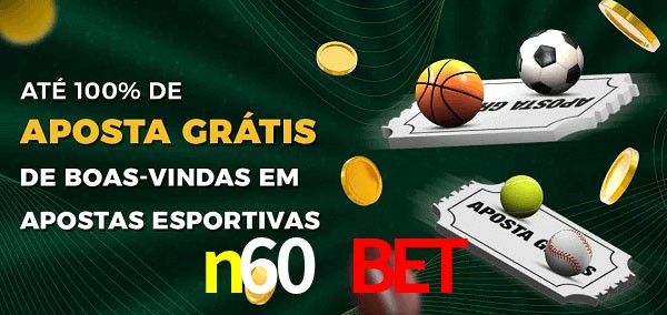 n60 bet Ate 100% de Aposta Gratis